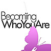 Becoming Who You Are