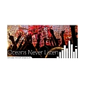 Oceans Never Listen