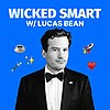 Wicked Smart w/ Lucas Bean