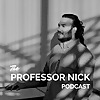 The Professor Nick Podcast