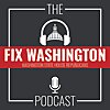 The Fix Washington Podcast