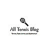 All Tennis Blog » Tennis