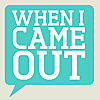When I Came Out » Bisexual