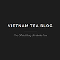 Vietnam Tea Blog