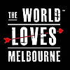 THE WORLD LOVES MELBOURNE