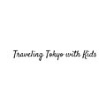 Traveling Tokyo with Kids