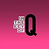 IN THE KEY OF Q