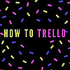 How To Trello