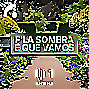 P'la Sombra &eacute; Que Vamos