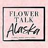 Flower Talk Alaska