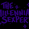 The Millennial Sexpert &raquo; General Sex Ed