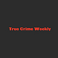True Crime Weekly
