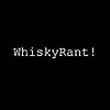 WhiskyRant