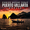 Puerto Vallarta, Mexico Fishing Report Today