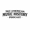 The American Music History Podcast