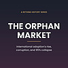 The Orphan Market