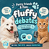 Furry Friends & Fun: Fluffy Debates