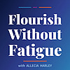 Flourish Without Fatigue