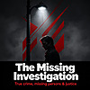 The Missing Investigation: True crime, missing persons & justice