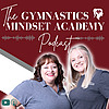 The Gymnastics Mindset Academy Podcast