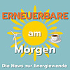 Erneuerbare am Morgen - Die News zur Energiewende