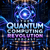 The Quantum Computing Revolution Podcast: Qubits, Quantum Algorithms, Quantum Computers, Cryptograph