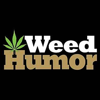 Weed Humor