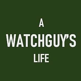 A watchguy’s life