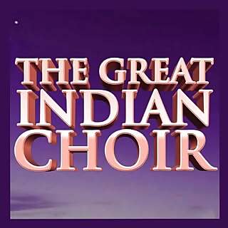 The Great Indian Choir